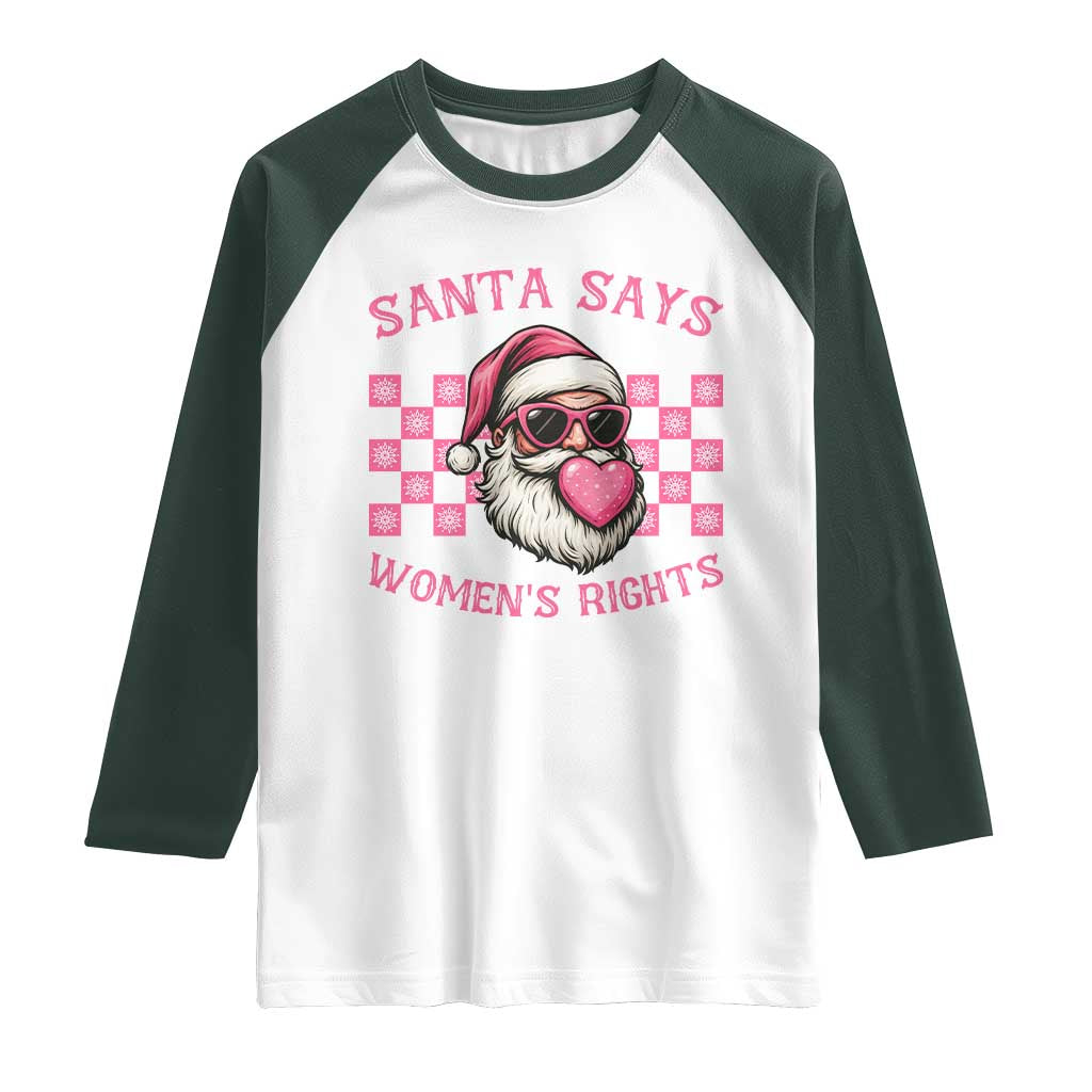 Funny Feminist Activist Christmas Raglan Shirt Santa Says Womens Rights TS12 White Dark Forest Green Print Your Wear