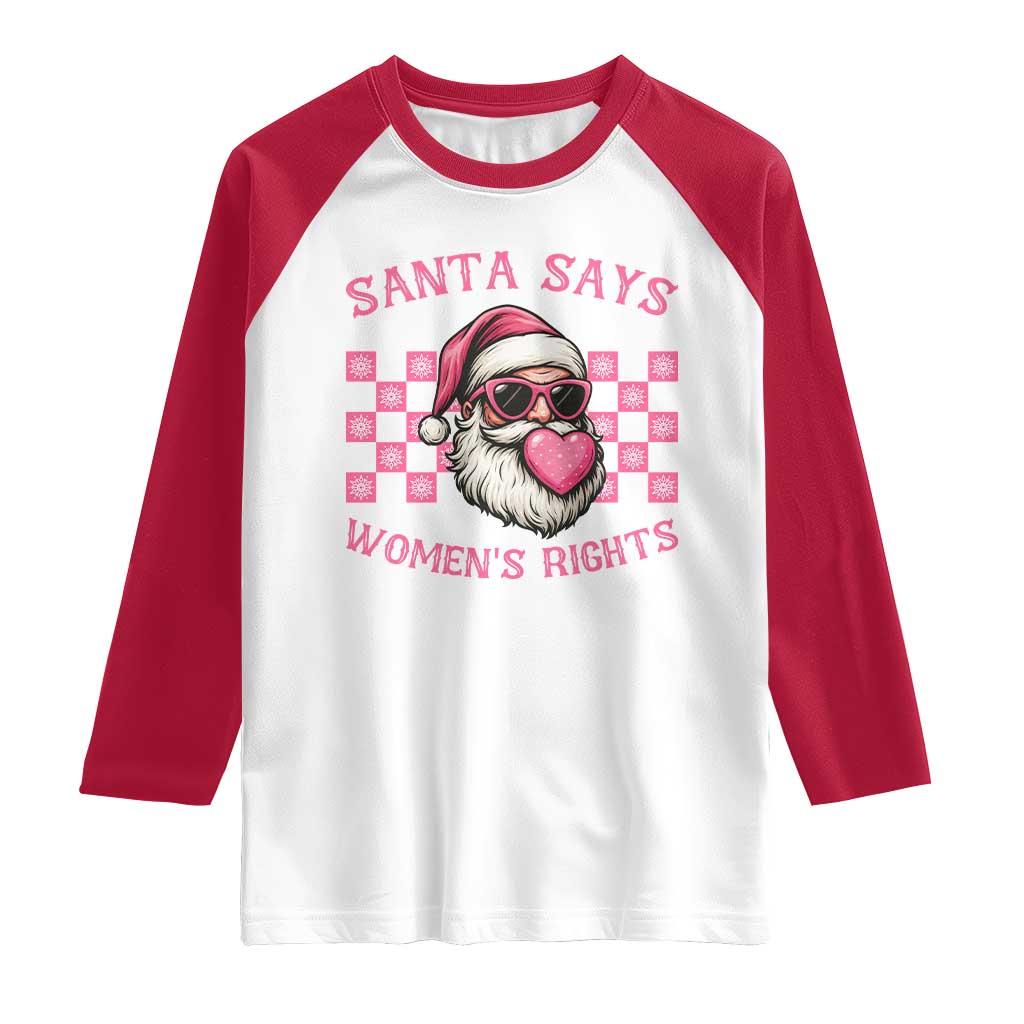 Funny Feminist Activist Christmas Raglan Shirt Santa Says Womens Rights TS12 White Red Print Your Wear