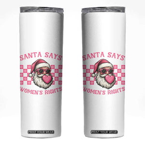 Funny Feminist Activist Christmas Skinny Tumbler Santa Says Womens Rights TS12 White Print Your Wear