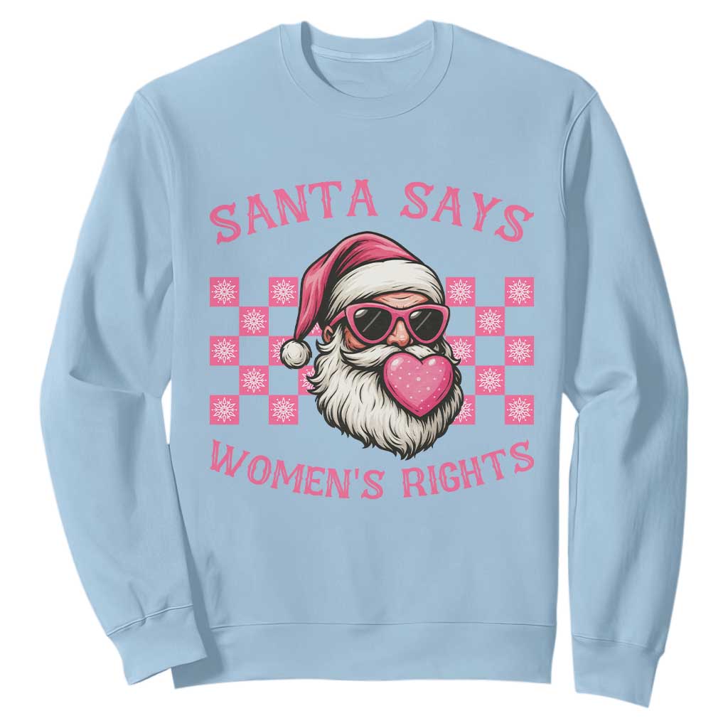 Funny Feminist Activist Christmas Sweatshirt Santa Says Womens Rights - Print Your Wear