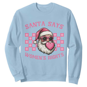 Funny Feminist Activist Christmas Sweatshirt Santa Says Womens Rights - Print Your Wear