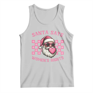 Funny Feminist Activist Christmas Tank Top Santa Says Womens Rights TS12 Ash Print Your Wear