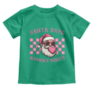 Funny Feminist Activist Christmas Toddler T Shirt Santa Says Womens Rights TS12 Irish Green Print Your Wear