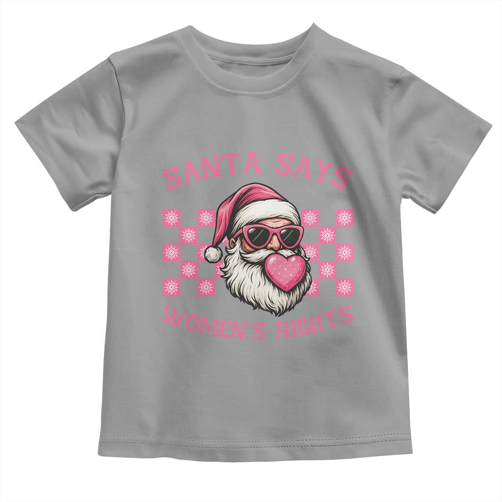 Funny Feminist Activist Christmas Toddler T Shirt Santa Says Womens Rights TS12 Sport Gray Print Your Wear