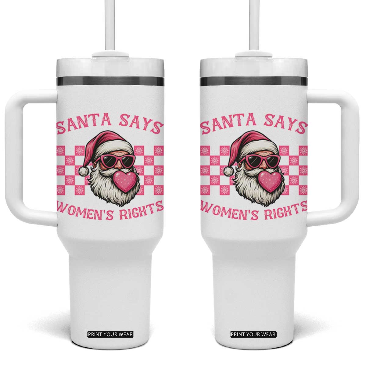 Funny Feminist Activist Christmas Tumbler With Handle Santa Says Womens Rights TS12 One Size: 40 oz White Print Your Wear