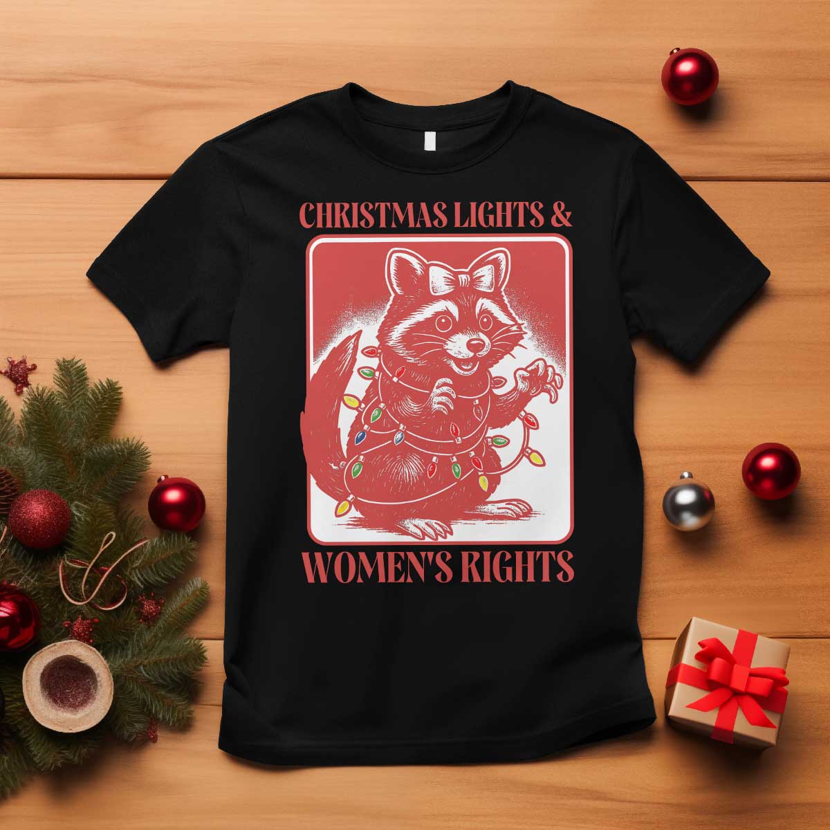 Christmas Lights And Womens Rights T Shirt Raccoon Female Rage Holiday Gift TS12 Black Print Your Wear