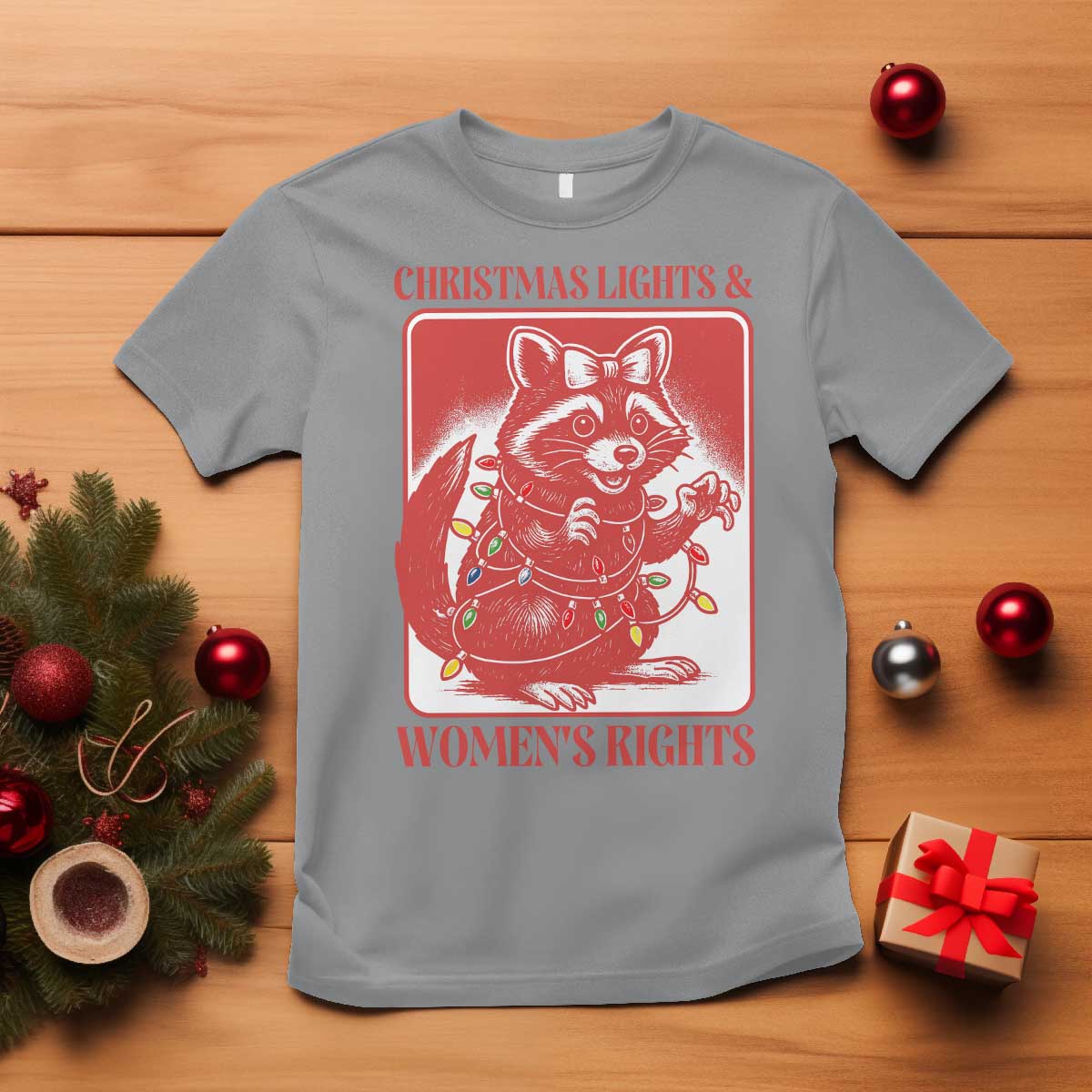 Christmas Lights And Womens Rights T Shirt Raccoon Female Rage Holiday Gift TS12 Sport Gray Print Your Wear