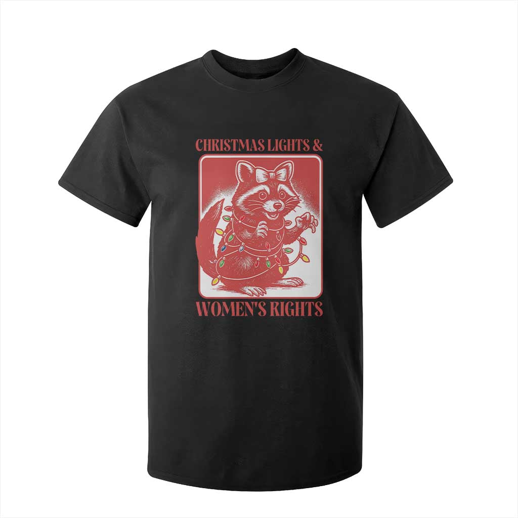 Christmas Lights And Womens Rights T Shirt For Kid Raccoon Female Rage Holiday Gift TS12 Black Print Your Wear
