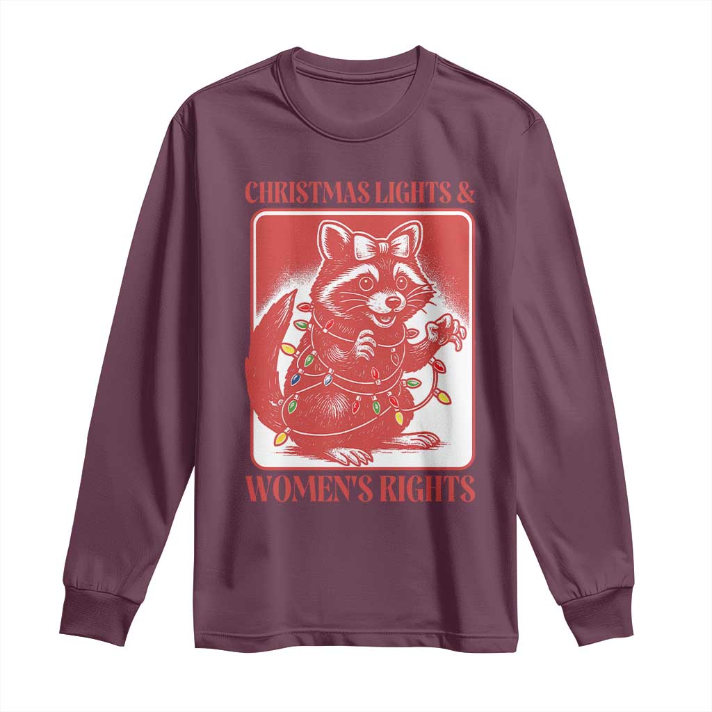 Christmas Lights And Womens Rights Long Sleeve Shirt Raccoon Female Rage Holiday Gift TS12 Maroon Print Your Wear