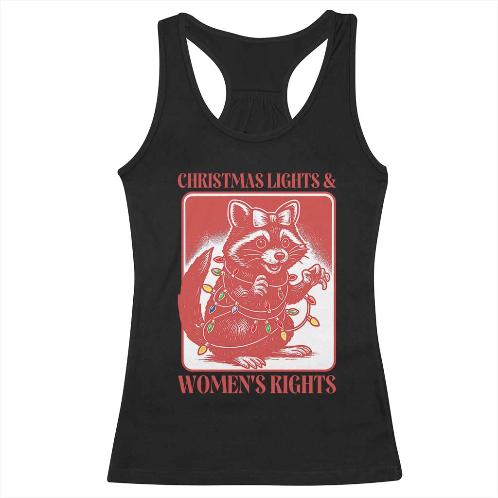 Christmas Lights And Womens Rights Racerback Tank Top Raccoon Female Rage Holiday Gift TS12 Black Print Your Wear