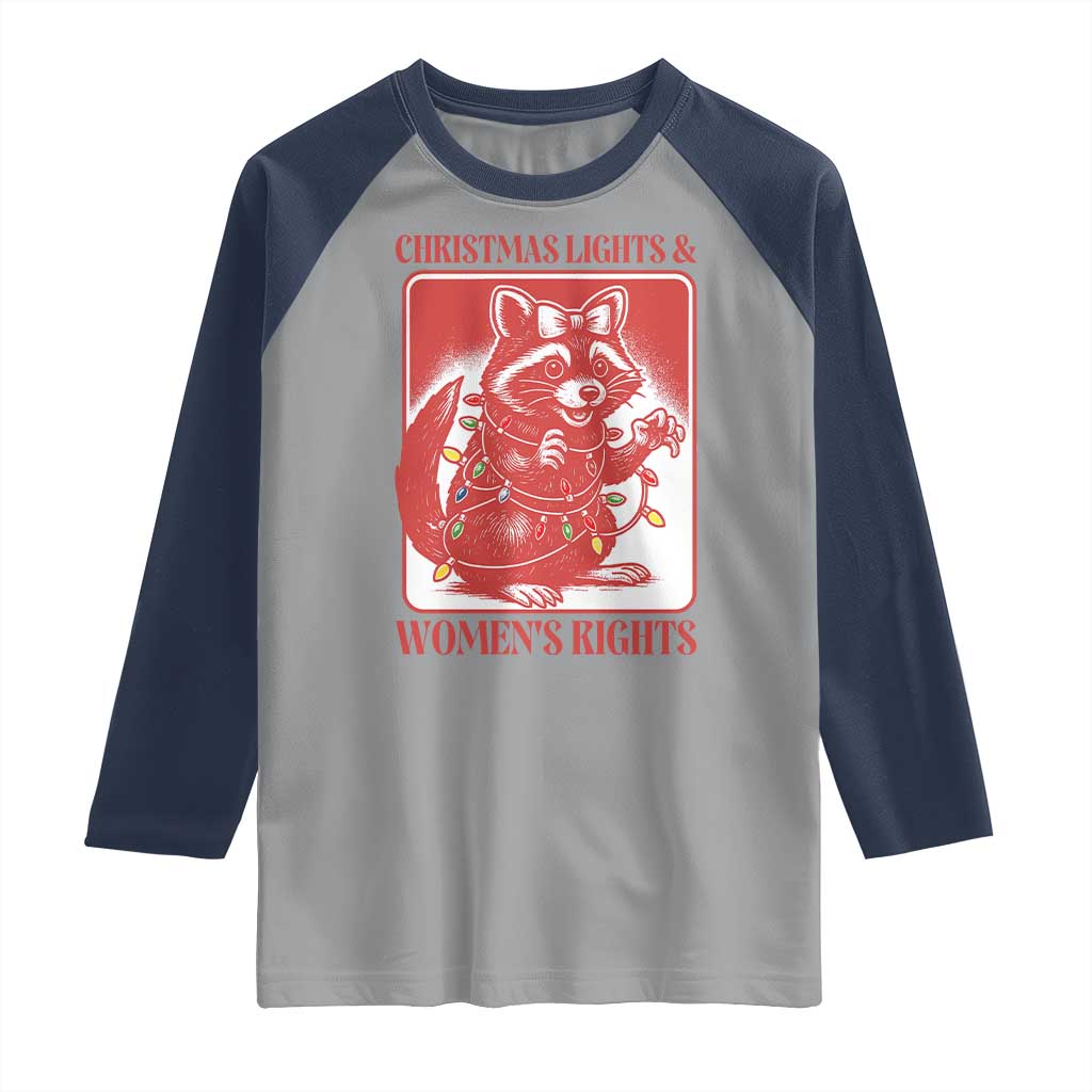 Christmas Lights And Womens Rights Raglan Shirt Raccoon Female Rage Holiday Gift TS12 Sport Gray Navy Print Your Wear