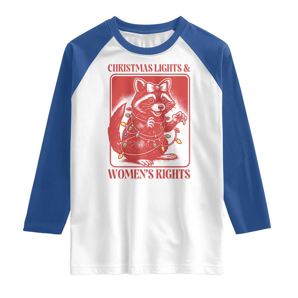 Christmas Lights And Womens Rights Raglan Shirt Raccoon Female Rage Holiday Gift TS12 White Royal Print Your Wear