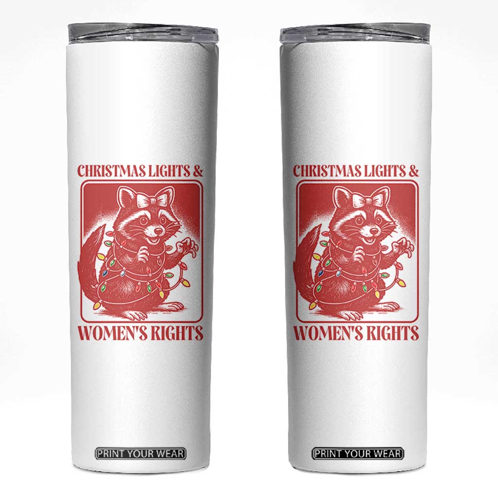 Christmas Lights And Womens Rights Skinny Tumbler Raccoon Female Rage Holiday Gift - Print Your Wear