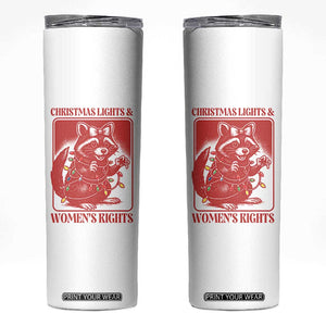 Christmas Lights And Womens Rights Skinny Tumbler Raccoon Female Rage Holiday Gift - Print Your Wear
