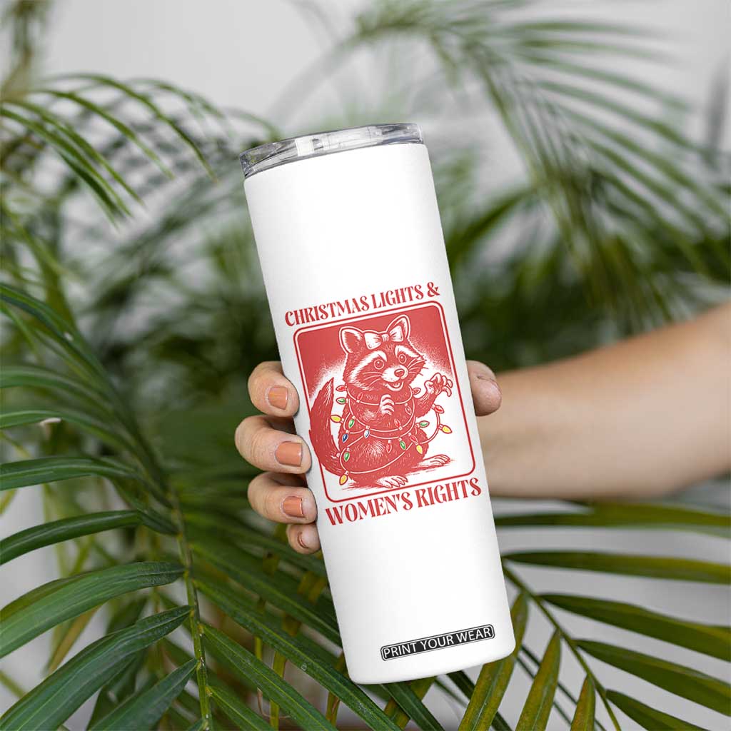 Christmas Lights And Womens Rights Skinny Tumbler Raccoon Female Rage Holiday Gift TS12 Print Your Wear