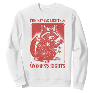 Christmas Lights And Womens Rights Sweatshirt Raccoon Female Rage Holiday Gift TS12 White Print Your Wear