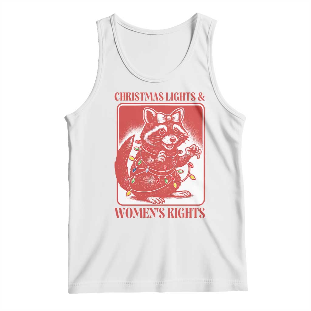 Christmas Lights And Womens Rights Tank Top Raccoon Female Rage Holiday Gift TS12 White Print Your Wear