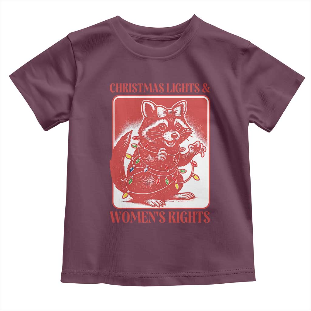 Christmas Lights And Womens Rights Toddler T Shirt Raccoon Female Rage Holiday Gift TS12 Maroon Print Your Wear