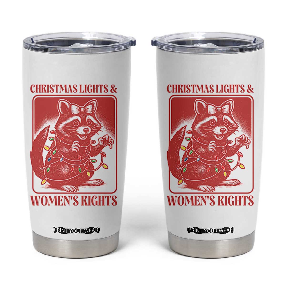 Christmas Lights And Womens Rights Tumbler Cup Raccoon Female Rage Holiday Gift - Print Your Wear