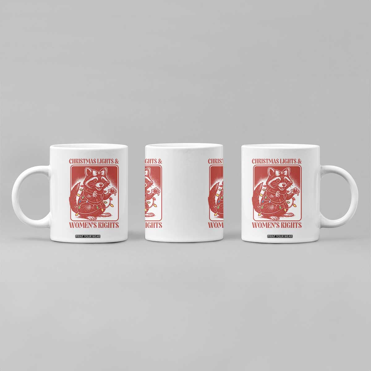 Christmas Lights And Womens Rights Coffee Mug Raccoon Female Rage Holiday Gift - Print Your Wear