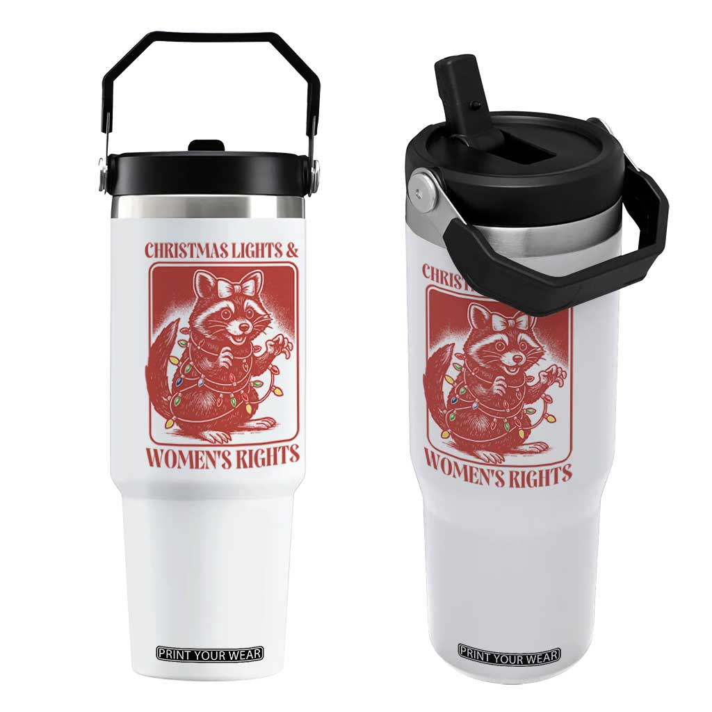 Christmas Lights And Womens Rights Flip Straw Tumbler Raccoon Female Rage Holiday Gift TS12 One Size: 30 oz White Print Your Wear