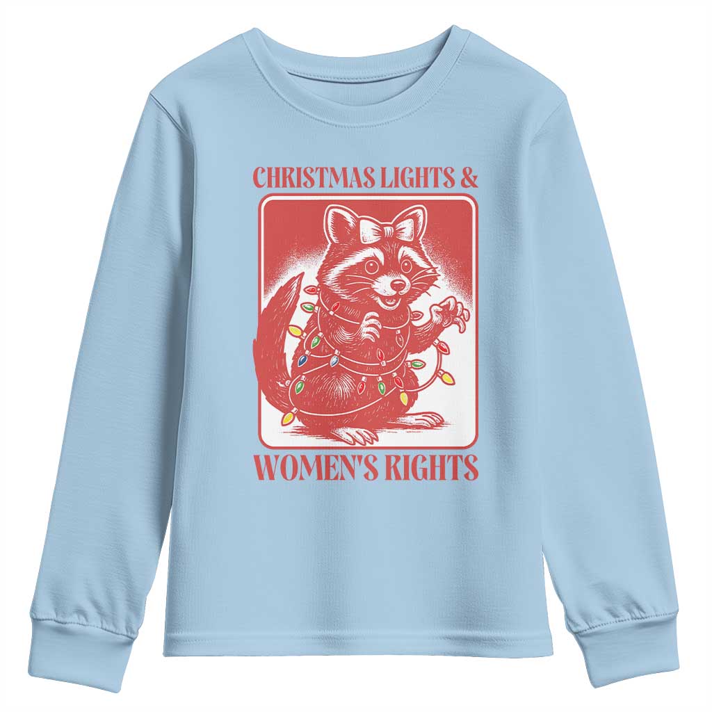 Christmas Lights And Womens Rights Youth Sweatshirt Raccoon Female Rage Holiday Gift TS12 Light Blue Print Your Wear