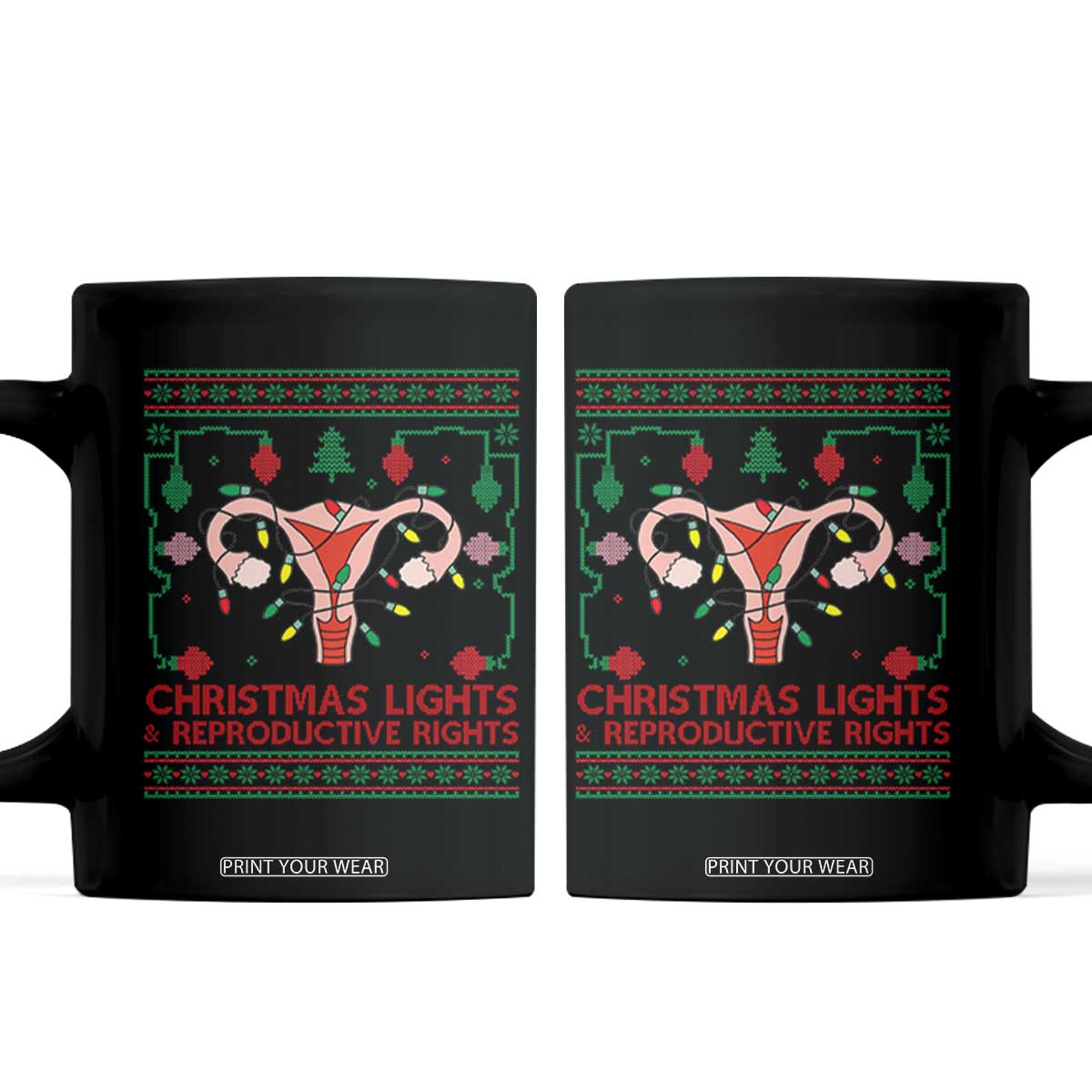 Christmas Lights And Reproductive Rights Coffee Mug Xmas Feminist Supporter Gift TS12 Black Print Your Wear