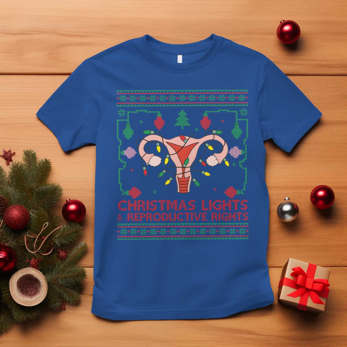 Christmas Lights And Reproductive Rights T Shirt Xmas Feminist Supporter Gift TS12 Royal Blue Print Your Wear