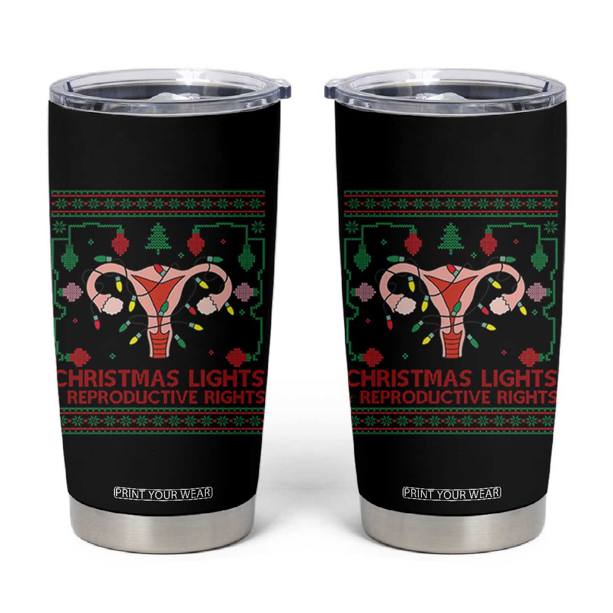 Christmas Lights And Reproductive Rights Tumbler Cup Xmas Feminist Supporter Gift TS12 Black Print Your Wear