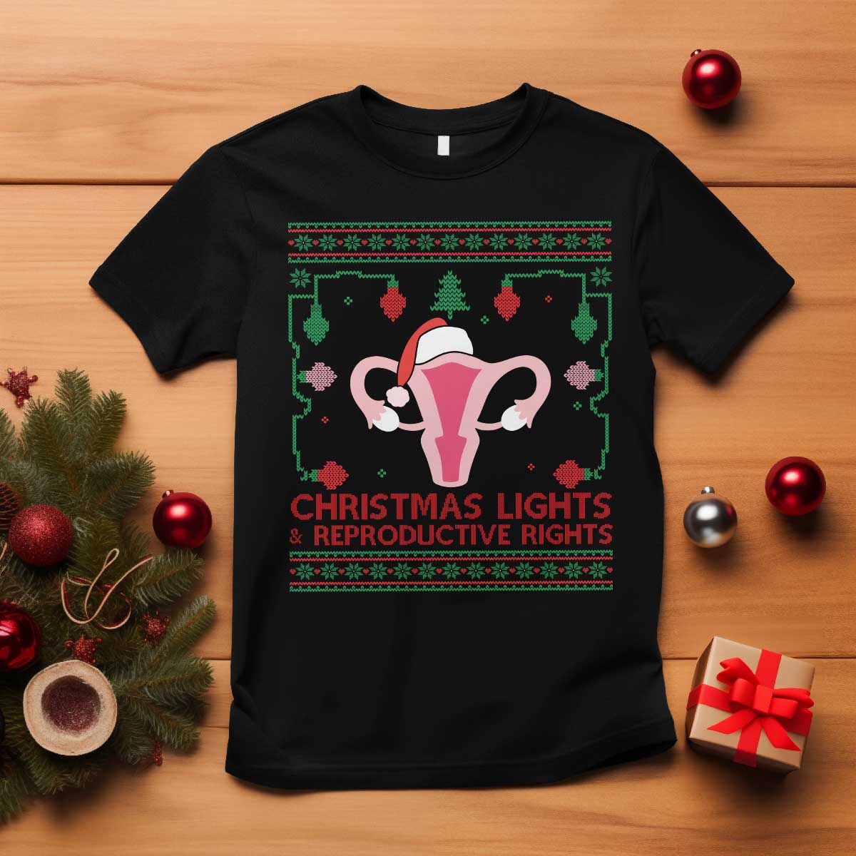 Christmas Lights And Reproductive Rights Ugly Christmas T Shirt Feminist Holiday Gift TS12 Black Print Your Wear