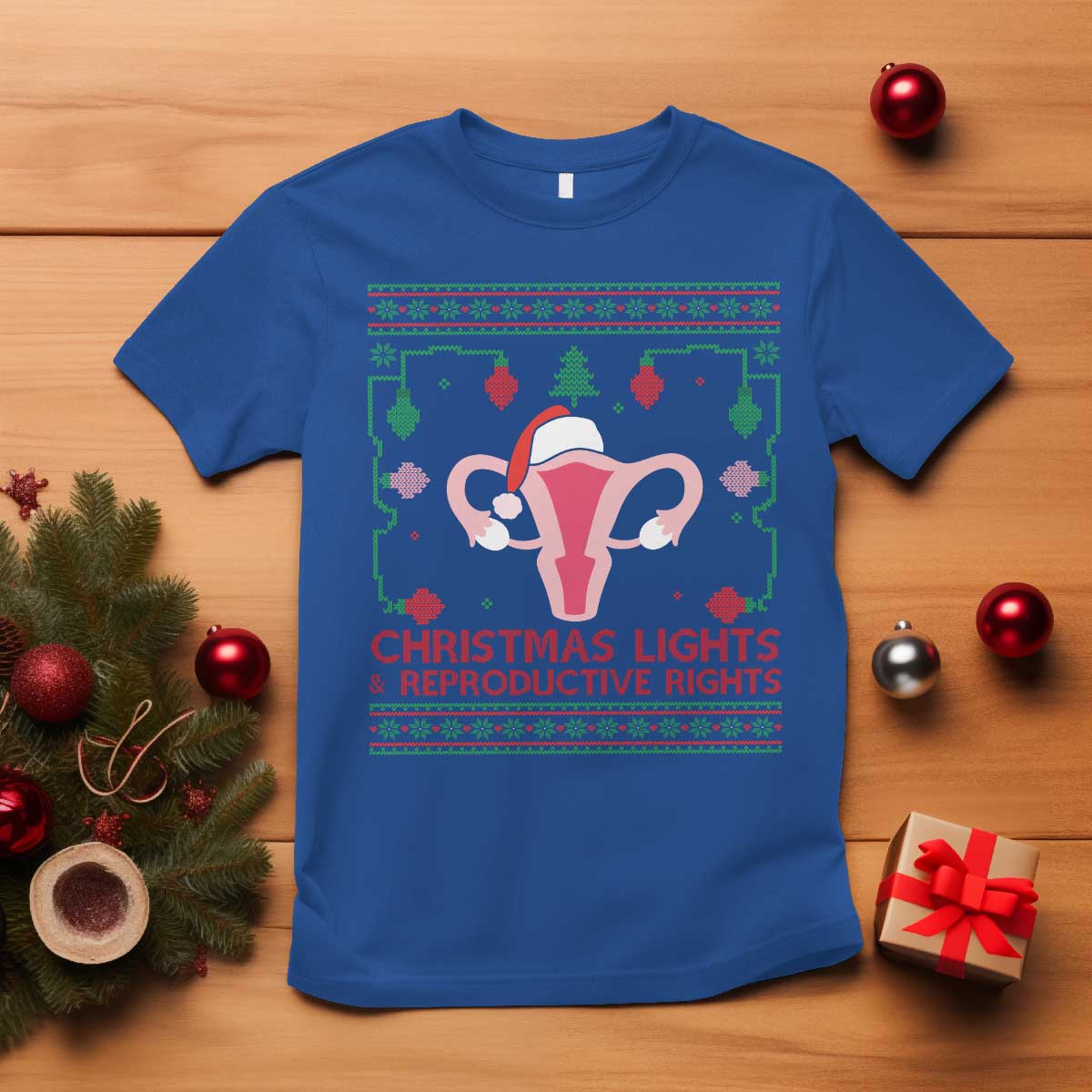 Christmas Lights And Reproductive Rights Ugly Christmas T Shirt Feminist Holiday Gift TS12 Royal Blue Print Your Wear