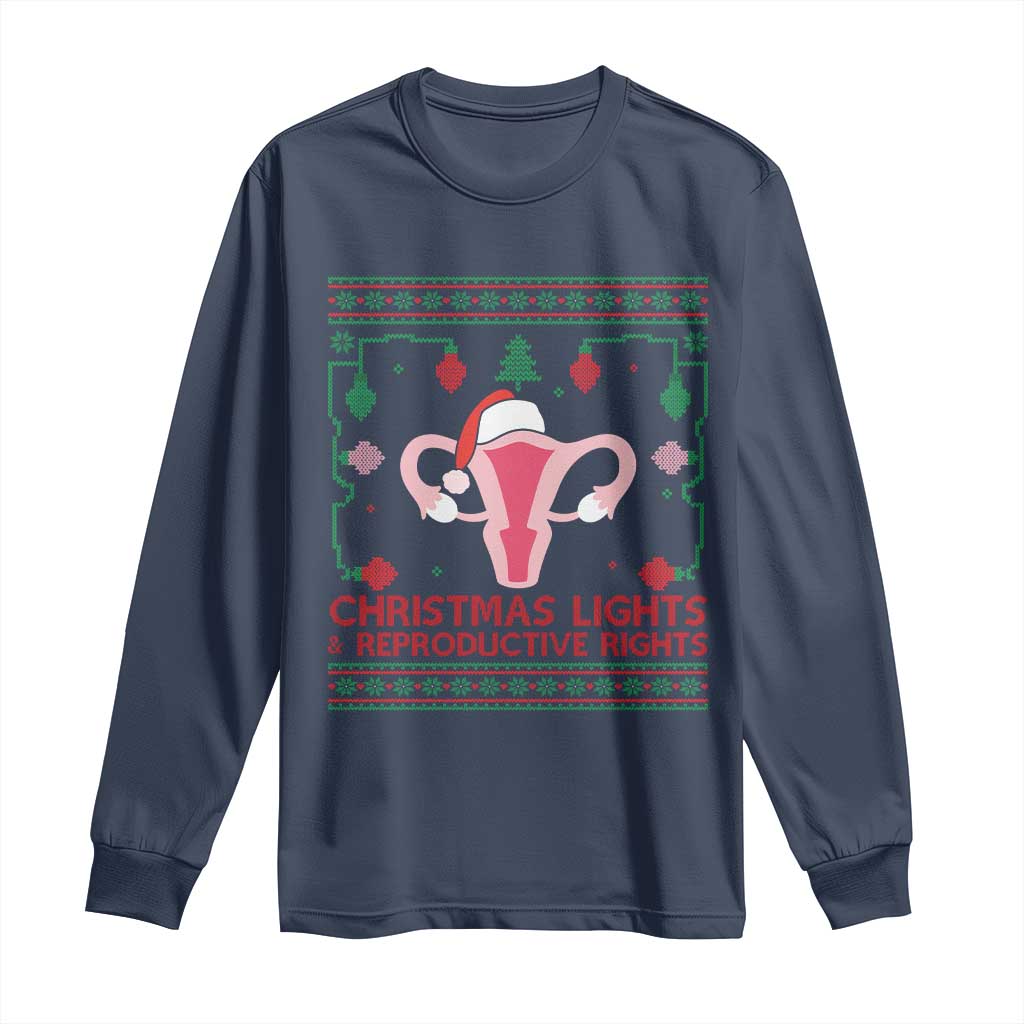 Christmas Lights And Reproductive Rights Ugly Christmas Long Sleeve Shirt Feminist Holiday Gift TS12 Navy Print Your Wear