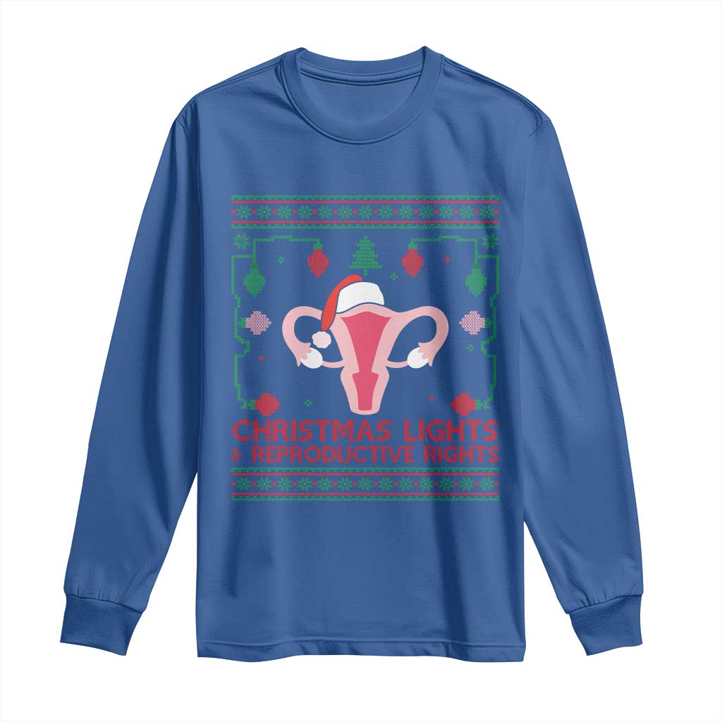 Christmas Lights And Reproductive Rights Ugly Christmas Long Sleeve Shirt Feminist Holiday Gift TS12 Royal Blue Print Your Wear