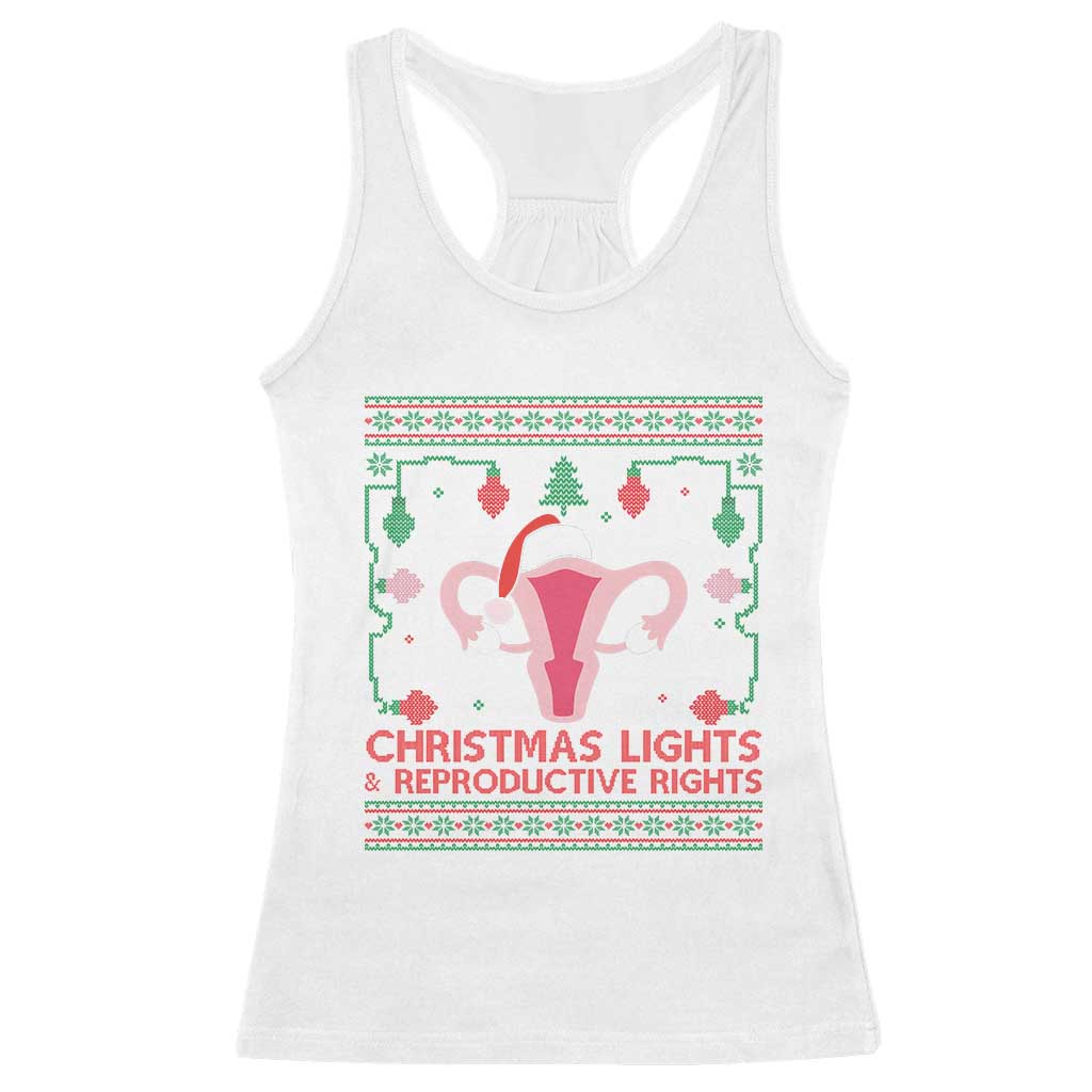 Christmas Lights And Reproductive Rights Ugly Christmas Racerback Tank Top Feminist Holiday Gift TS12 White Print Your Wear