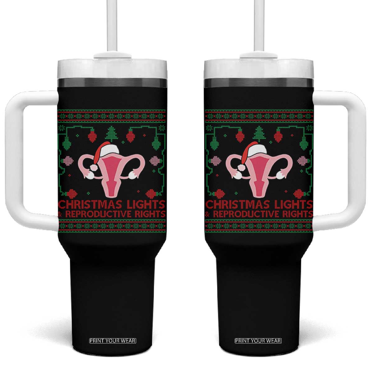 Christmas Lights And Reproductive Rights Ugly Christmas Tumbler With Handle Feminist Holiday Gift TS12 One Size: 40 oz Black Print Your Wear