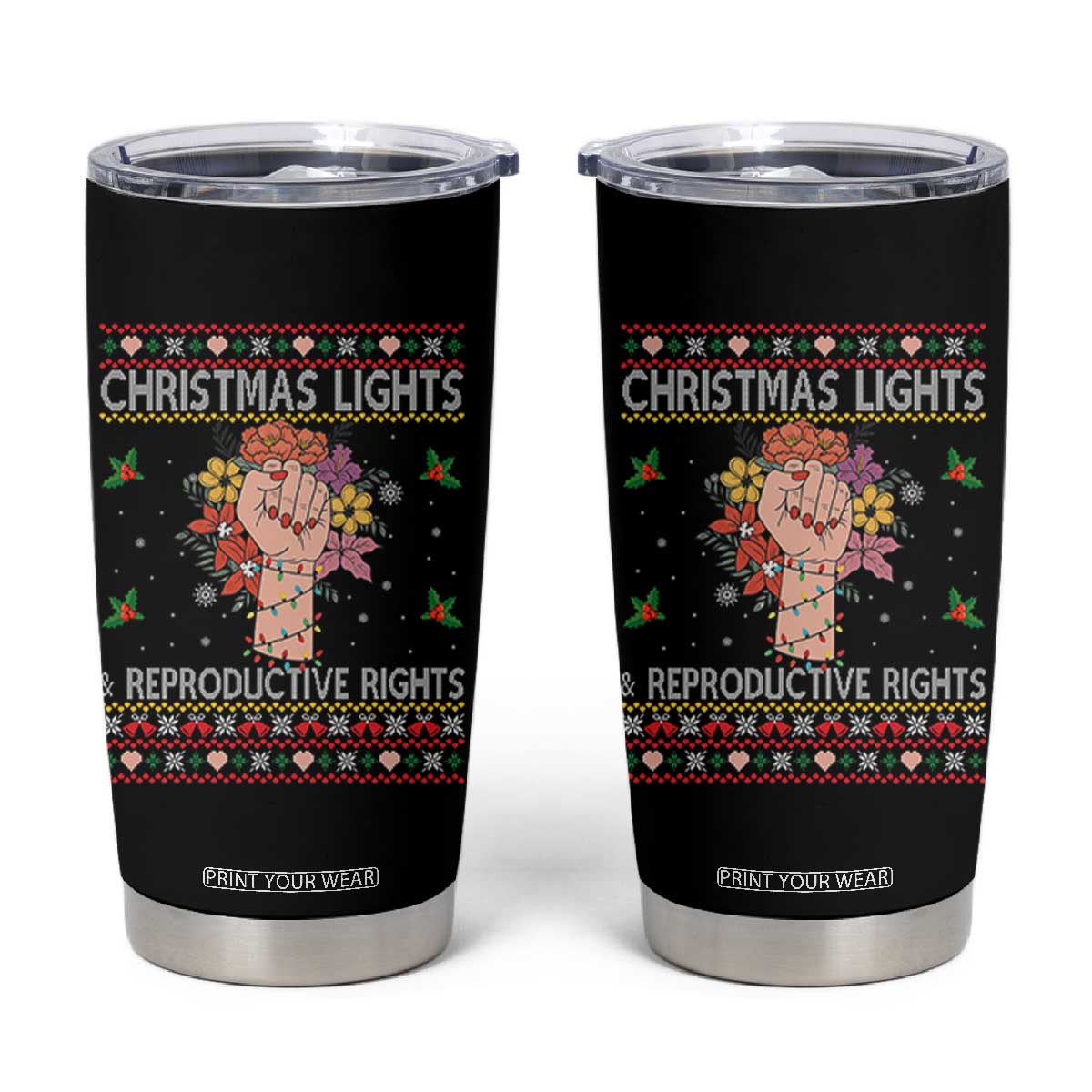Funny Feminist Lights And Reproductive Rights Tumbler Cup Ugly Christmas Gift TS12 Black Print Your Wear
