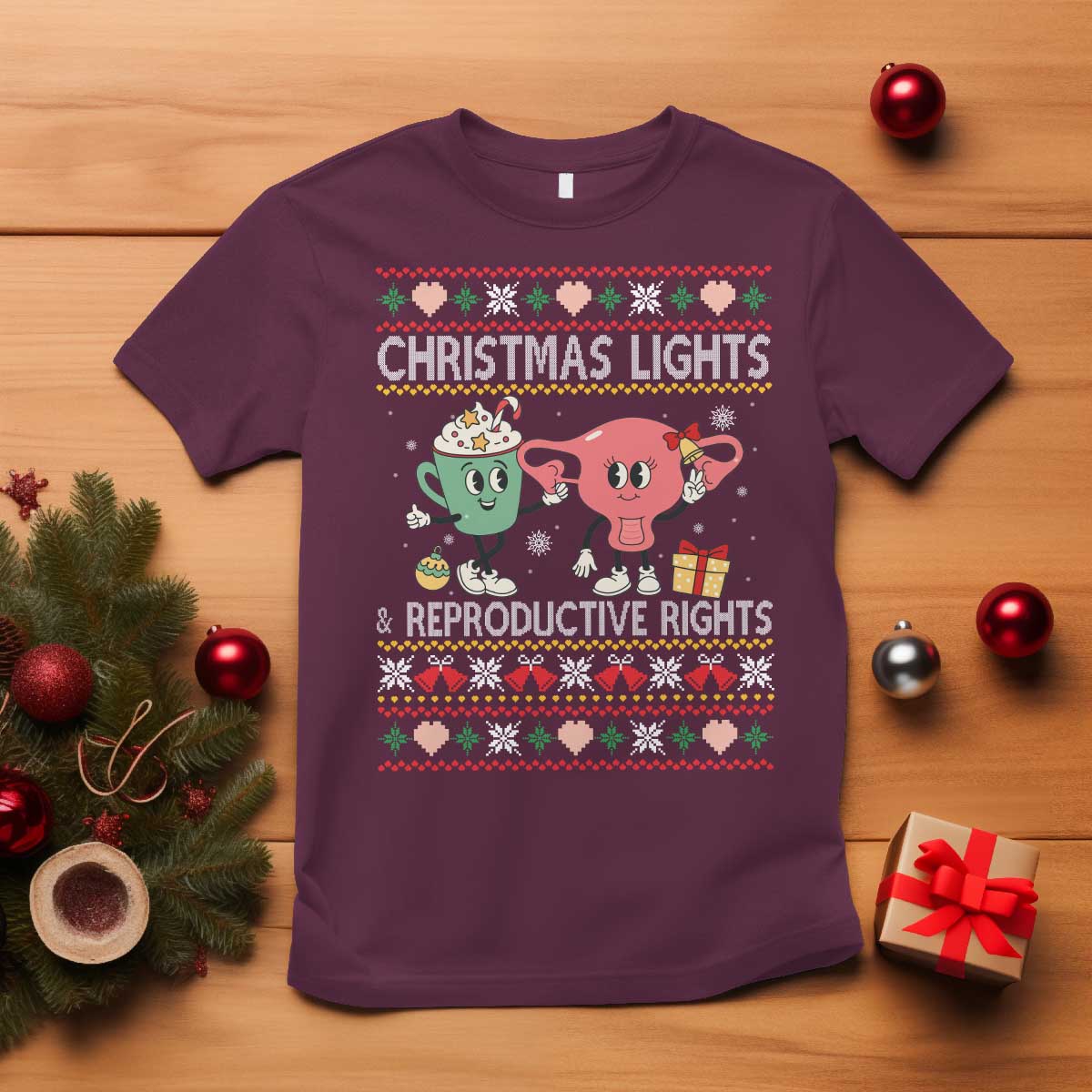 Funny Feminist Christmas Lights And Reproductive Rights Ugly Holiday Gift T Shirt TS12 Maroon Print Your Wear