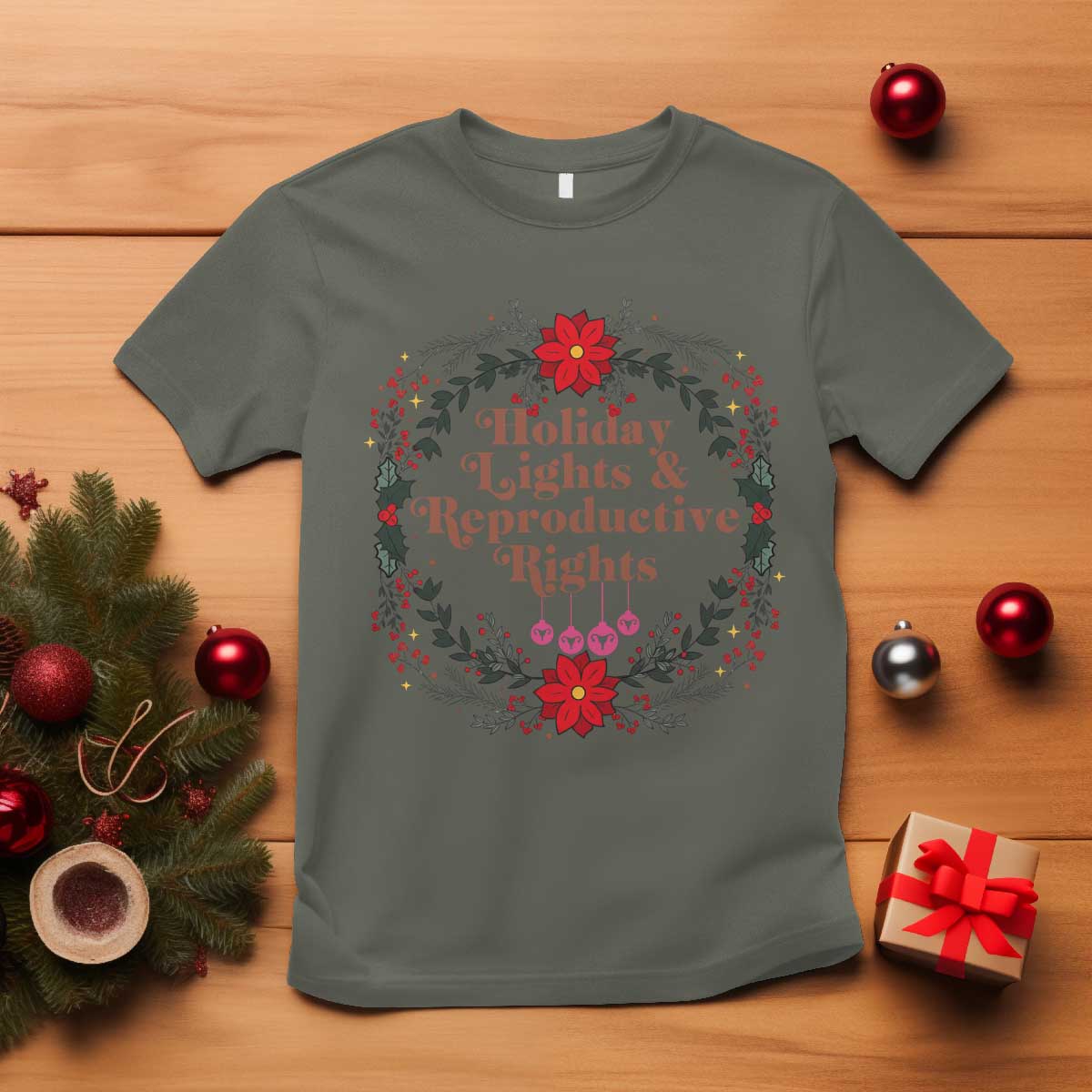 Holiday Lights And Reproductive Rights T Shirt Funny Feminist Christmas Gift TS12 Military Green Print Your Wear