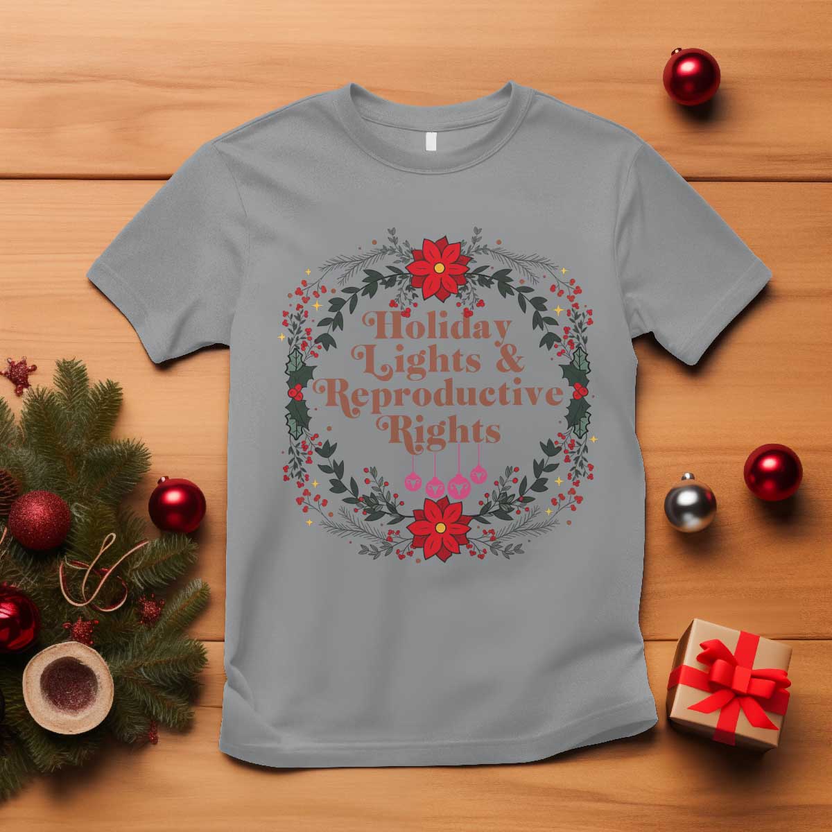 Holiday Lights And Reproductive Rights T Shirt Funny Feminist Christmas Gift TS12 Sport Gray Print Your Wear