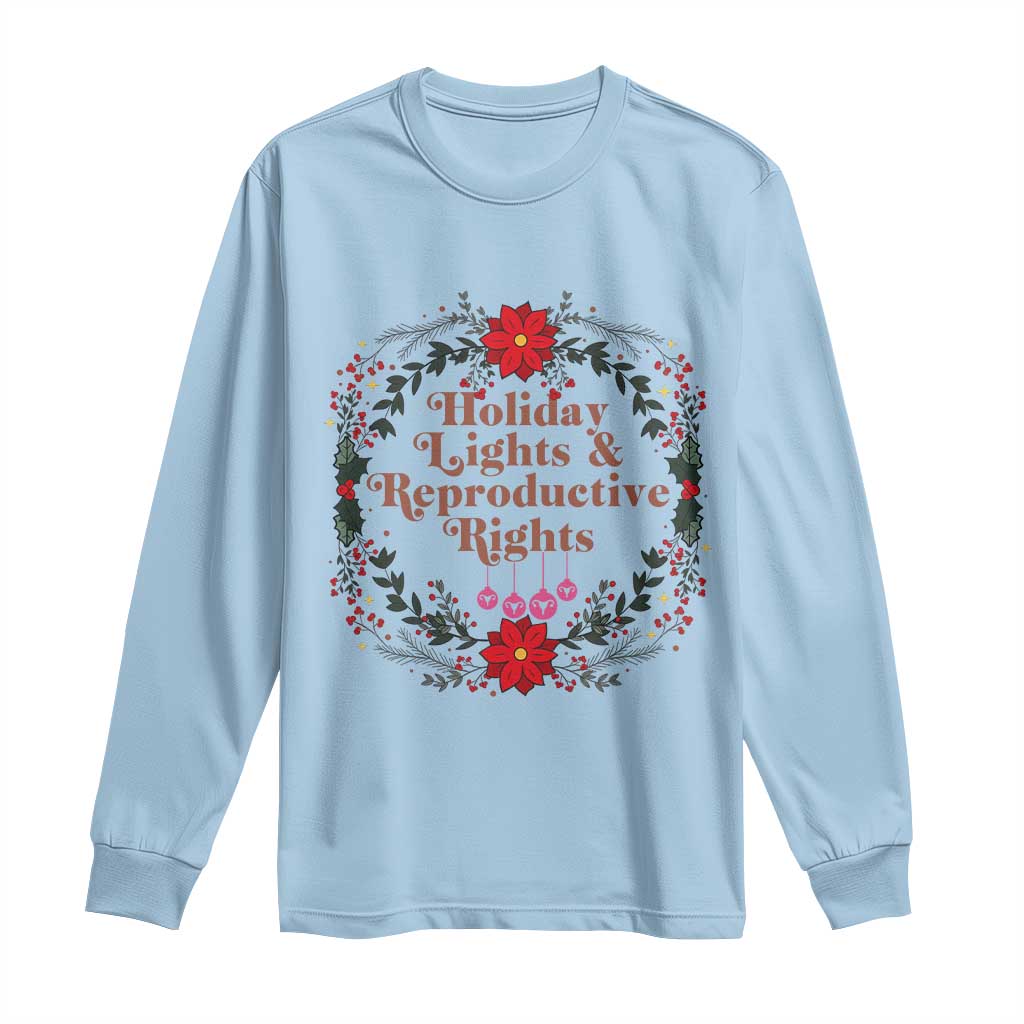 Holiday Lights And Reproductive Rights Long Sleeve Shirt Funny Feminist Christmas Gift TS12 Light Blue Print Your Wear