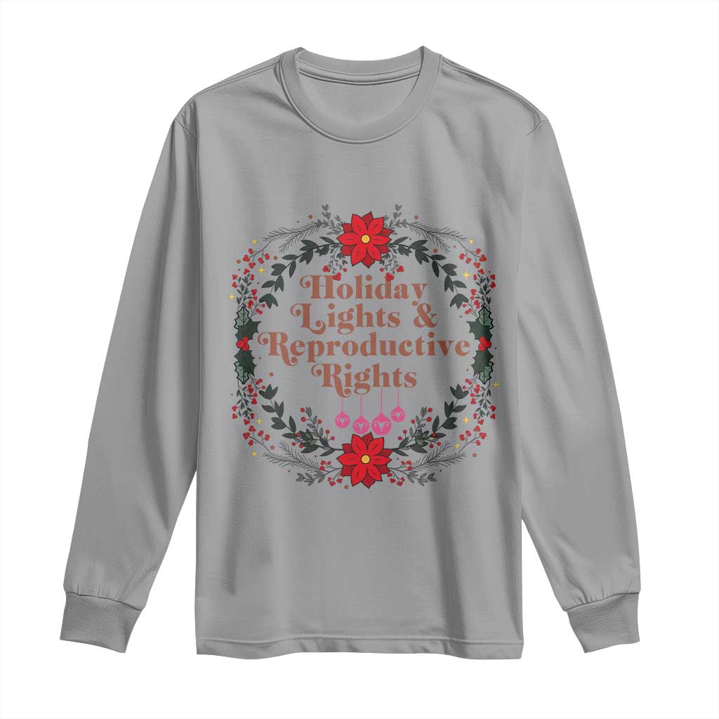 Holiday Lights And Reproductive Rights Long Sleeve Shirt Funny Feminist Christmas Gift TS12 Sport Gray Print Your Wear