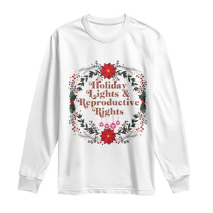 Holiday Lights And Reproductive Rights Long Sleeve Shirt Funny Feminist Christmas Gift TS12 White Print Your Wear