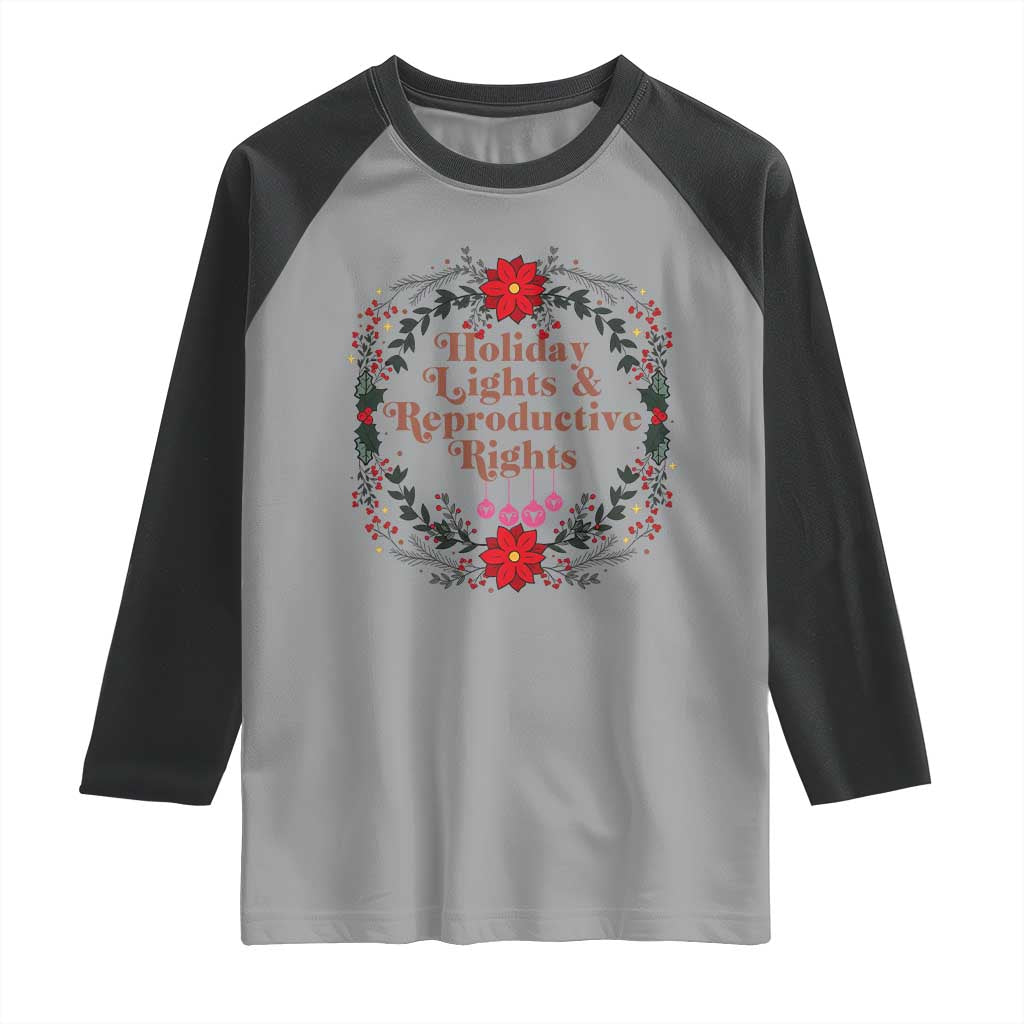 Holiday Lights And Reproductive Rights Raglan Shirt Funny Feminist Christmas Gift TS12 Sport Gray Black Print Your Wear