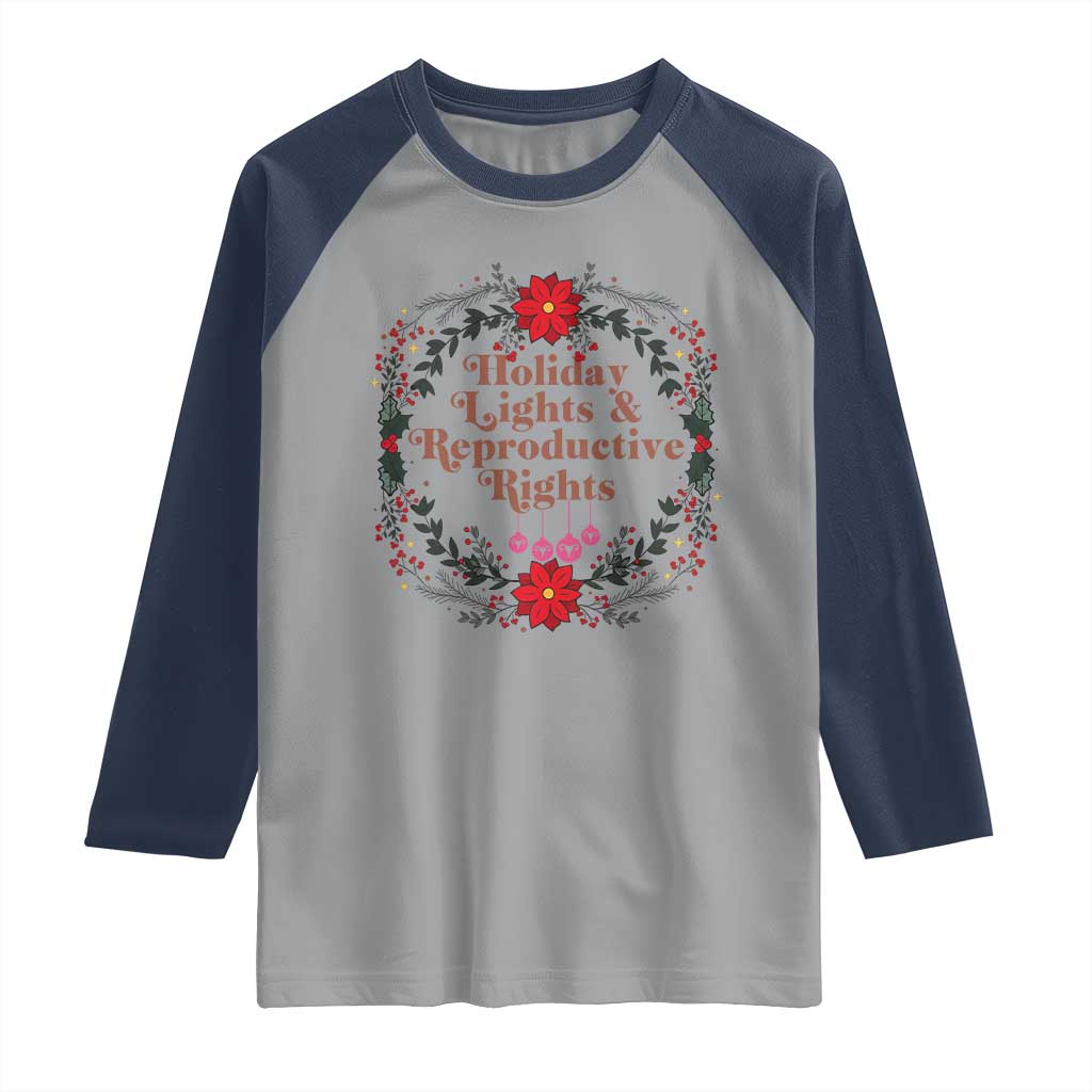 Holiday Lights And Reproductive Rights Raglan Shirt Funny Feminist Christmas Gift TS12 Sport Gray Navy Print Your Wear