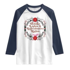 Holiday Lights And Reproductive Rights Raglan Shirt Funny Feminist Christmas Gift TS12 White Navy Print Your Wear