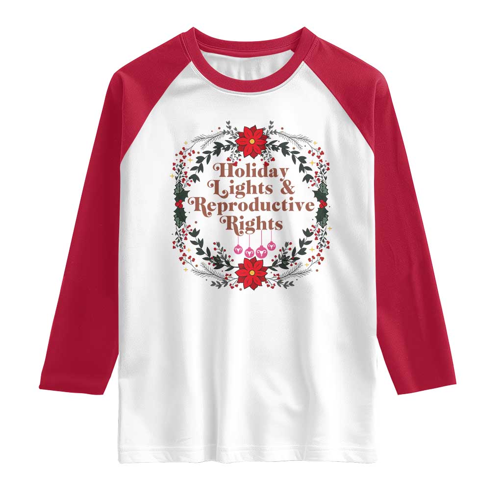 Holiday Lights And Reproductive Rights Raglan Shirt Funny Feminist Christmas Gift TS12 White Red Print Your Wear