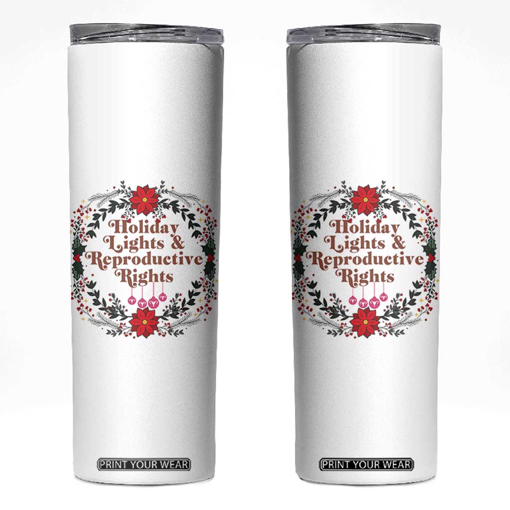 Holiday Lights And Reproductive Rights Skinny Tumbler Funny Feminist Christmas Gift TS12 White Print Your Wear