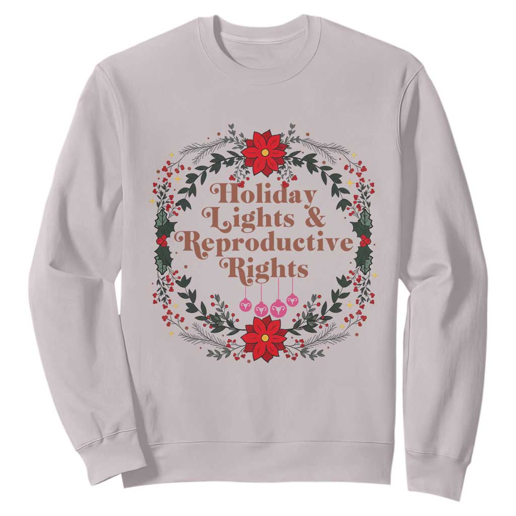Holiday Lights And Reproductive Rights Sweatshirt Funny Feminist Christmas Gift TS12 Ice Gray Print Your Wear