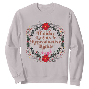 Holiday Lights And Reproductive Rights Sweatshirt Funny Feminist Christmas Gift TS12 Ice Gray Print Your Wear