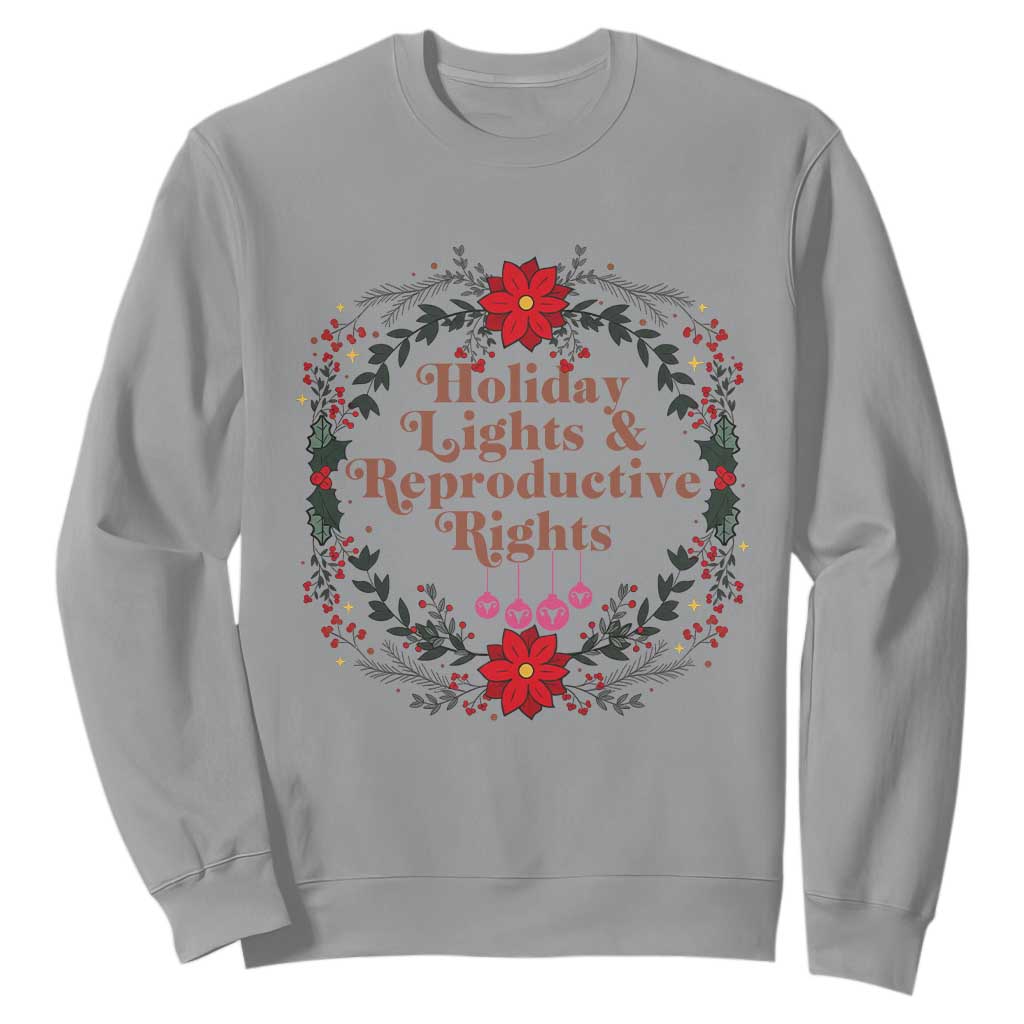 Holiday Lights And Reproductive Rights Sweatshirt Funny Feminist Christmas Gift TS12 Sport Gray Print Your Wear